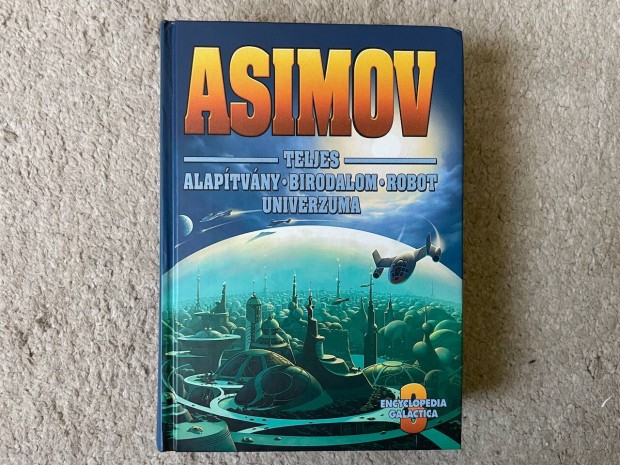 Asimov Teljes Alaptvny Birodalom Robot Univerzuma 3. ktet