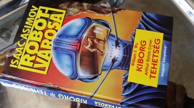 Asimov robotvrosa-W.F.Wu-Cover: Kiborg /Tehetsg + A Vnusz cenjai