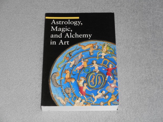 Astrology, Magic, and Alchemy in Art Asztrolgia, mgia a mvszetben