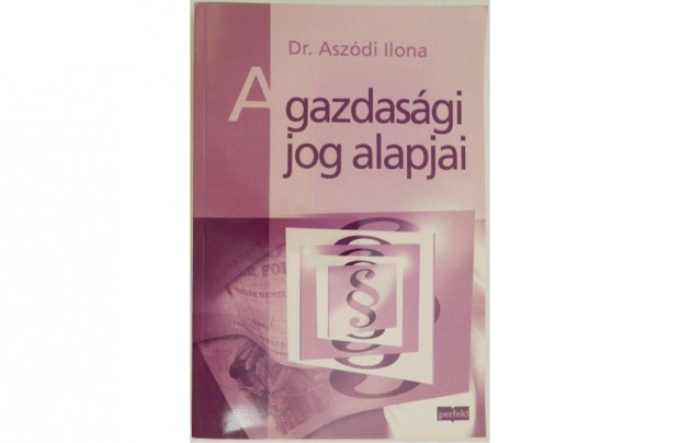 Aszdi Ilona dr. - A gazdasgi jog alapjai (j)