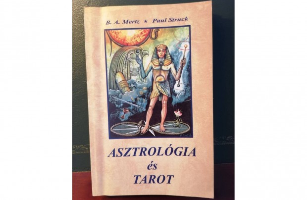 Asztrolgia s Tarot /B.A. Mertz, Paul Struck/