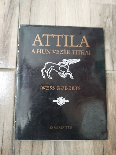 Attila - a Hun vezr titkai