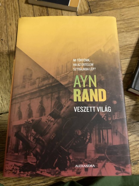 Ayn Rand - Veszett vilg s Az sforrs