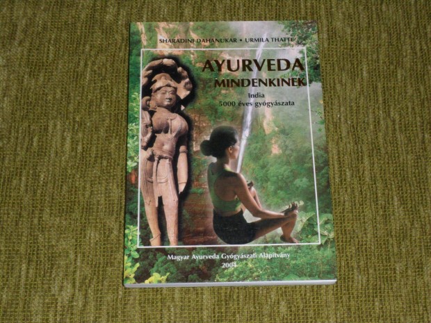 Ayurveda mindenkinek - India 5000 ves gygyszata