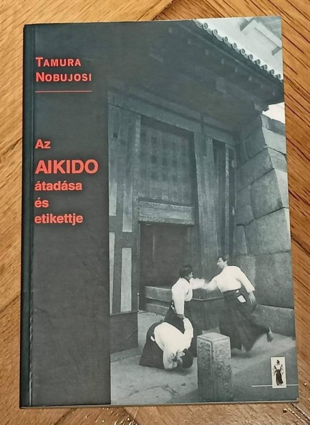 Az Aikido tadsa s etikettje - Tamura Nobujosi