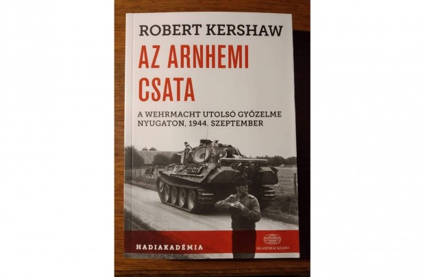 Az Arnheimi csata 1944 Robert Kershaw