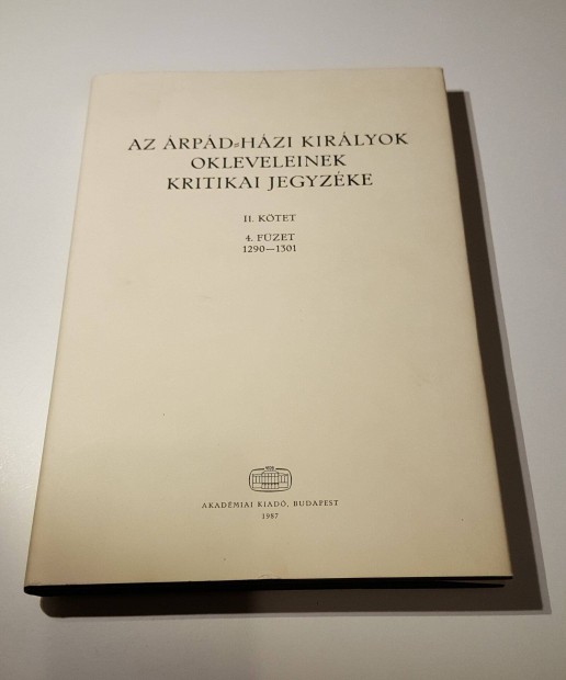 Az rpd-hzi kirlyok okleveleinek kritikai jegyzke II/4. 1290-1301