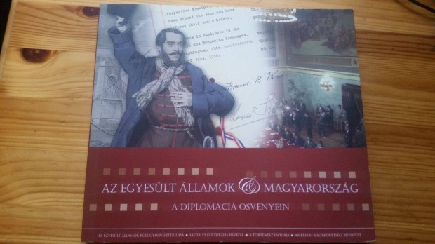Az Egyeslt llamok & Magyarorszg -a diplomcia svnyein 1848-2006