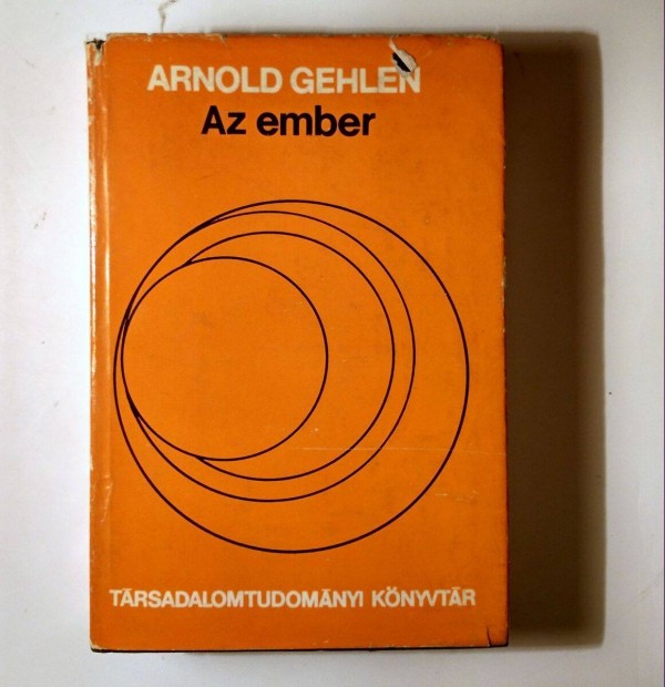 Az Ember Természete és Helye a Világban (Arnold Gehlen) 1976 (10kép+ta