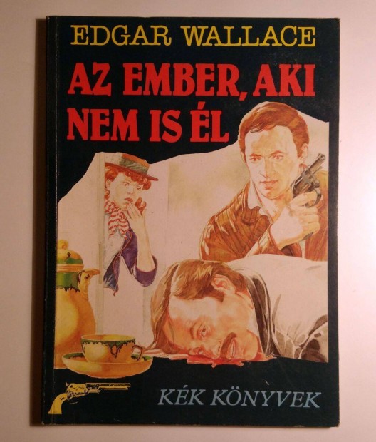 Az Ember, Aki Nem is Él (Edgar Wallace) 1989 (8kép+tartalom)