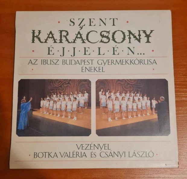 Az IBUSZ Budapesti Gyermekkrusa - Szent Karcsony jjeln; LP, Vinyl