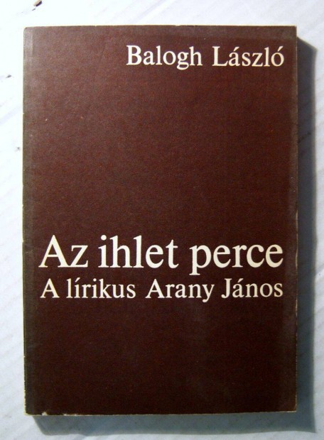 Az Ihlet Perce - A Lrikus Arany Jnos (Balogh Lszl) 1980 (6kp+tart