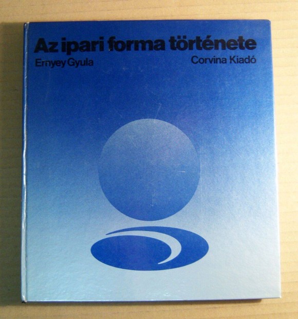 Az Ipari Forma Története (Ernyey Gyula) 1982 (foltmentes) 6kép+tartalo