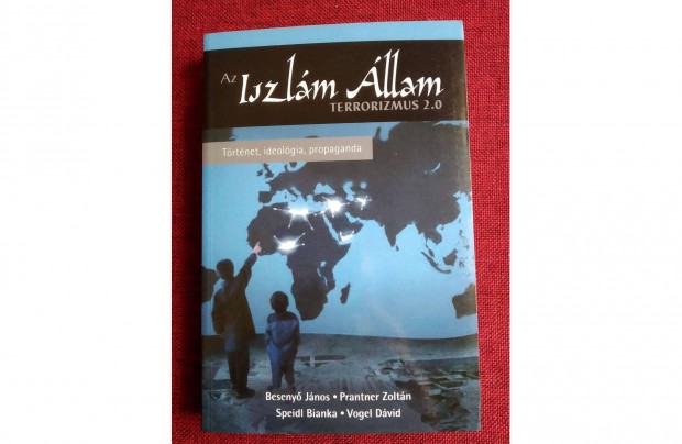 Az Iszlm llam - Terrorizmus 2.0 - Trtnet, ideolgia, propaganda