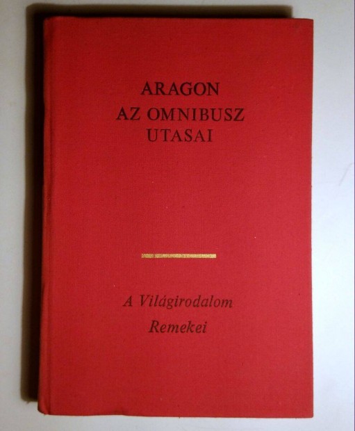 Az Omnibusz Utasai I. (Louis Aragon) 1976 (8kp+tartalom)