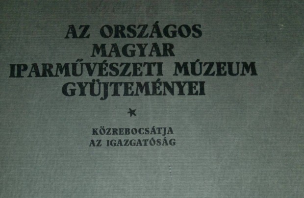 Az Orszgos Magyar Iparmvszeti Mzeum Gyjtemnyei.1926