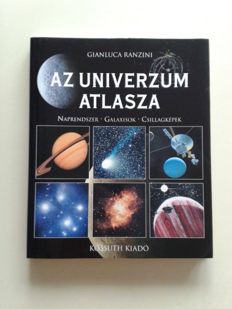 Az Univerzum atlasza - Naprendszer, galaxisok, csillagkpek