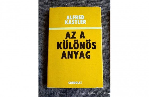 Az a klns anyag Alfred Kastler Gondolat Kiad,