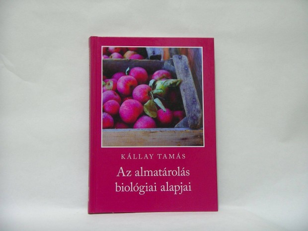 Az almatrols biolgiai alapjai - Kllai Tams c. kemnytbls szakk