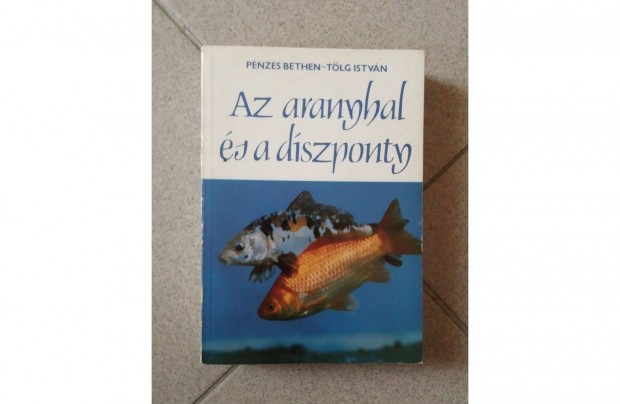 Az aranyhal s a dszponty - Szerz: Pnzes Bethen Tlg Istvn