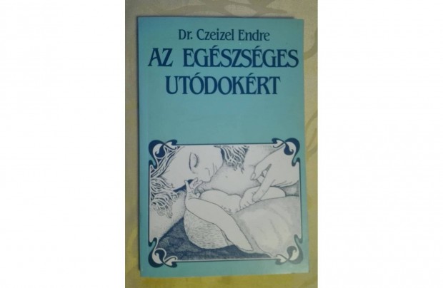 Az egszsges utdokrt, rta: Dr. Czeizel Endre (olvasatlan)