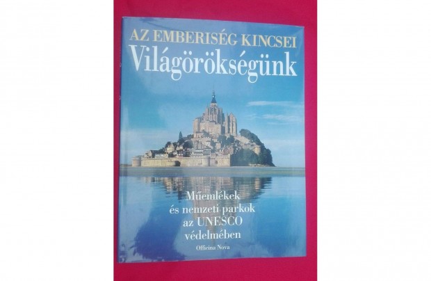 Az emberiség kincsei: Világörökségünk,színes képes album