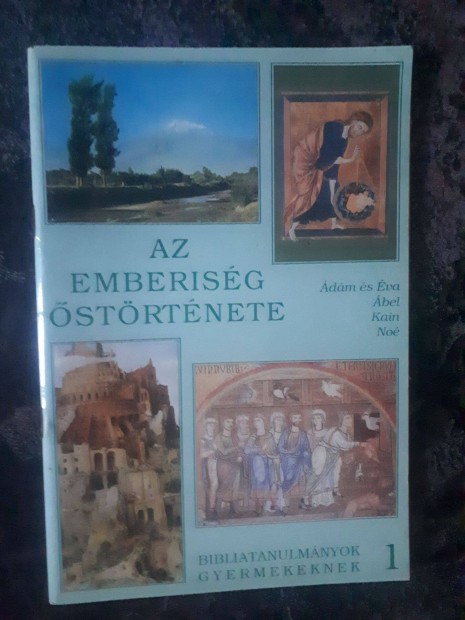 Az emberisg strtnete - Bibliatanulmnyok gyermekeknek 1