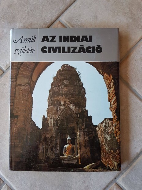 Az indiai civilizáció - A múlt születése