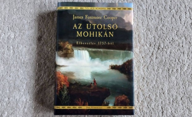 Az utols mohikn - James Fenimore Cooper - els teljes, szvegh ford