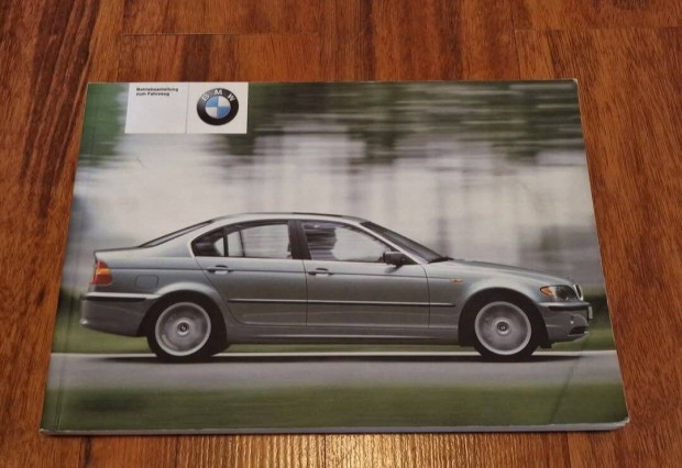 BMW E46 3-AS Limuzin Gyári Kezelési Útmutató 2003 Német Nyelv