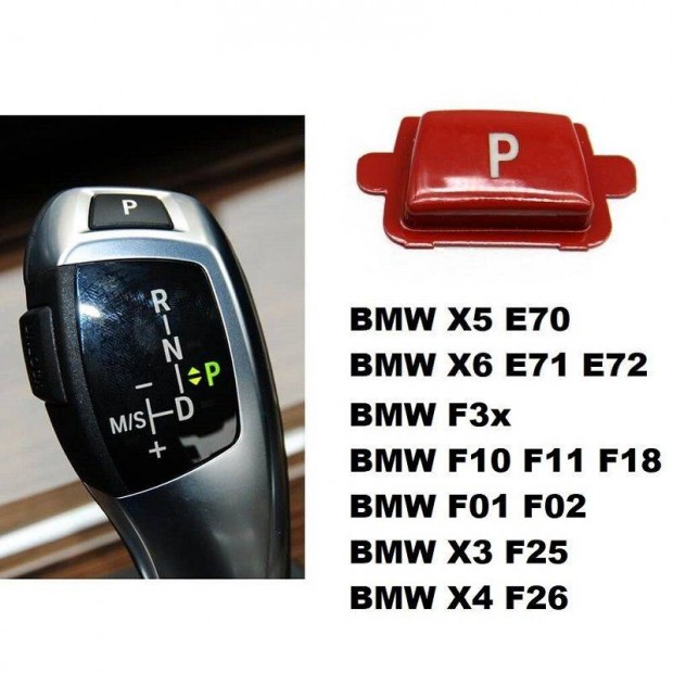 BMW X5 X6 ( E70 / E71 ) és F széria Automata váltókar P gomb piros