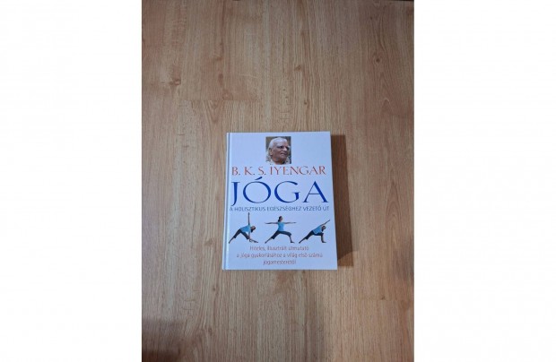 B. K. S. Iyengar: J�ga. A holisztikus eg�szs�ghez vezet� �t