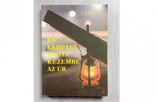 B. S. Aldrich s lmpst adott kezembe az r