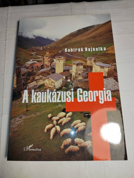 Babirk Hajnalka: A kaukzusi Georgia