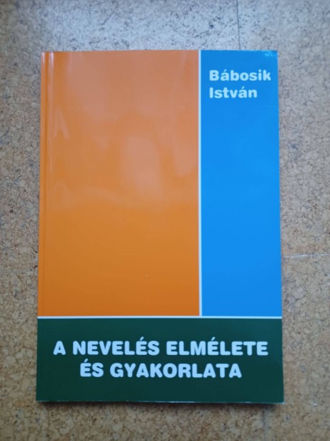 Bbosik Istvn - A nevels elmlete s gyakorlata