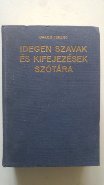 Bakos Ferenc Idegen szavak s kifejezsek sztra 1976