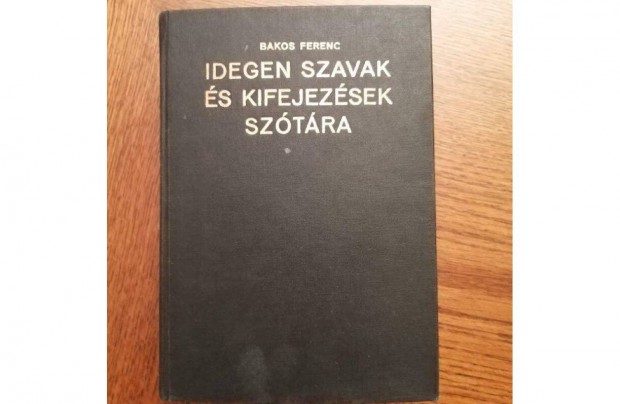 Bakos Ferenc: Idegen szavak s kifejezsek Sztra