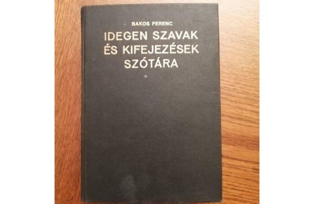 Bakos Ferenc: Idegen szavak s kifejezsek sztra