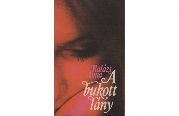 Balzs Anna: A Bukott Lny