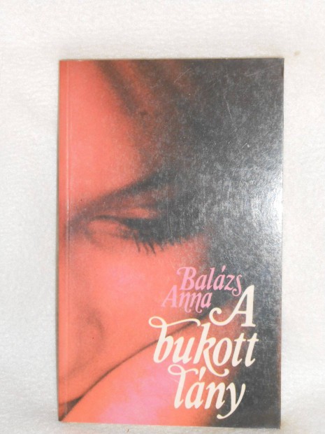 Balzs Anna: A bukott lny