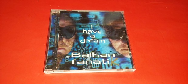 Balkan Fanatik I have a dream maxi Cd 2002