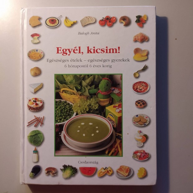 Balogh Anita Egyl, kicsim! Egszsges telek - egszsges gyerekek 6