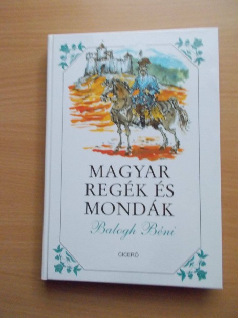 Balogh Béni: Regék és mondák