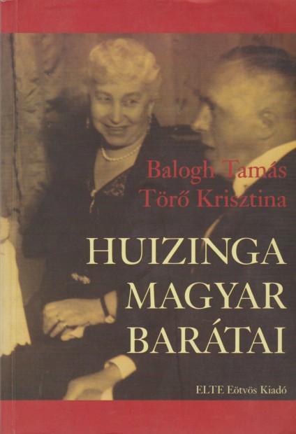 Balogh Tams s Tr Krisztina: Huizinga magyar bartai