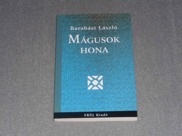 Barabási László - Mágusok hona