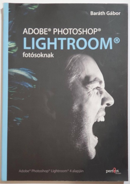 Baráth Gábor Adobe Photoshop Lightroom fotósoknak