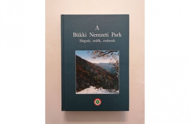 Baráz Csaba (szerk.): A Bükki Nemzeti Park - Hegyek, erdők, emberek