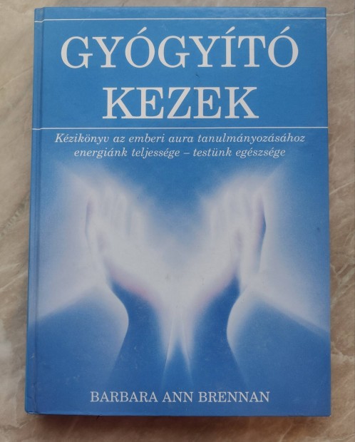 Barbara Ann Brennan: Gygyt kezek