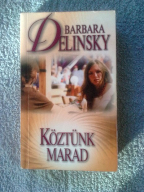 Barbara Delinsky - Kztnk marad / Romantikus knyv