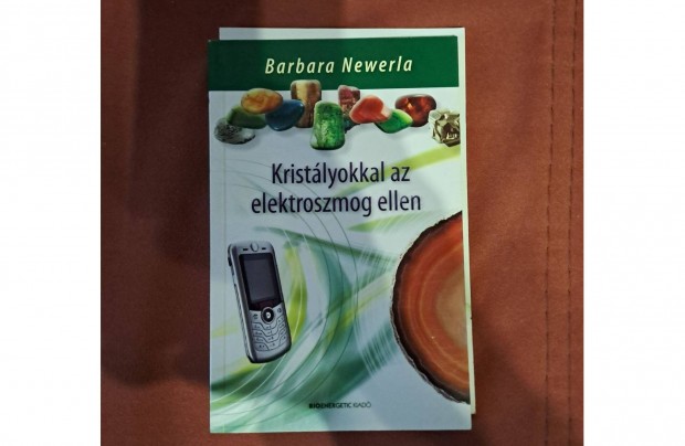 Barbara Newerla - Kristlyokkal az elektroszmog ellen